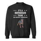 Ist So Ein Rottweiler Ding Lustiger Spruch Rottweiler Sweatshirt