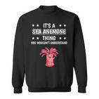 Ist So Ein Seeanemone Ding Lustiger Spruch Seeanemonen Sweatshirt