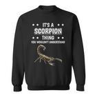 Ist So Ein Skorpion Ding Lustiger Spruch Skorpione Sweatshirt