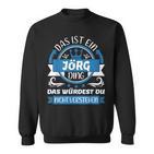 Jörg Name First Name Day Das Ist Ein Jörg Ding Sweatshirt