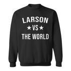 Larson Gegen Das World Family Reunion Nachname Team Custom Sweatshirt