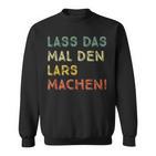 Lass Das Mal Den Lars Machen Retro Heimwerker Spruch Sweatshirt