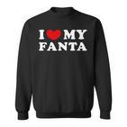 I Love My Fanta I Love My Fanta Sweatshirt