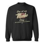 Menke Das Ist Ein Menke Ding Das Ist Ein Menke Ding Sweatshirt