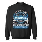 Michael Name First Name Name Day Das Ist Ein Michael Ding Sweatshirt