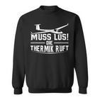 Muss Los Die Thermik Ruft Glider Sweatshirt