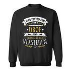 Oboist Oboe Musician Das Ist So Ein Oboe Ding Sweatshirt