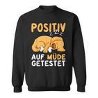 Positiv Auf Müde Getestet Dog Sleep Sweatshirt