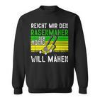 Reicht Mir Den Rasenmäer König Gardener Sweatshirt