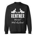 Retirement Rentner Ich Bin Rentner Weil Ich Kann Sweatshirt