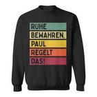 Ruhe Bewahren Paul Regelt Das Spruch In Retro Colours Sweatshirt