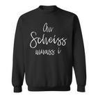 An Scheiss Muass I Bavarian Sweatshirt