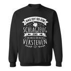 Schlagzeuger Drummer Musiker Das Ist So Ein Schlagzeug Ding Sweatshirt