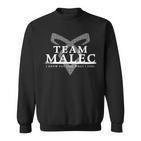 Team Malec Ich Weiß Du Fühlst Was Ich Fühlen Sweatshirt