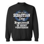 With Text 'Das Ist Ein Sebastian Ding Du Würdest Es Nicht Understand' Sweatshirt