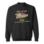 Ullmann Das Ist Ein Ullmann Ding Family Sweatshirt