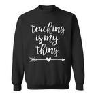 Unterrichten Ist Mein Ding Lehrer Sweatshirt