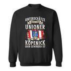 Unterschätze Niemals Einen Unioner Aus Köpenick Football Fans Sweatshirt