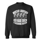 Wieso Laufen Ich Habe 4 Gesunde Reifen Autofahrer German Langu Sweatshirt