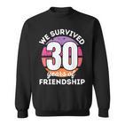 Wir Überlebben 30 Jahre Freundschaft Group Customisation Sweatshirt