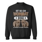 Wombats Australia Sachen Ist Such A Wombat Ding Wombat S Sweatshirt