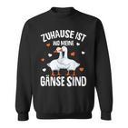 Zuhause Ist Wo Meine Gäse Sind Gäsehalter Sweatshirt