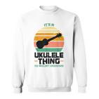 Es Ist Ein Ukulele-Ding Ukulele Sweatshirt