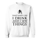 Ich Doe Ich Drinkke Und Ich Sehen Dinge Sweatshirt