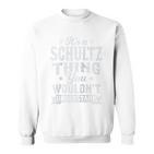 It's A Schultz Thing You Wouldnt Understand Nachname Nachname Raglan Sweatshirt