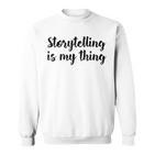 Storytelling Ist Mein Ding Story Telling Folk-Legenden Sweatshirt