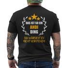 Andi Das Ist So Ein Andi Ding Name First Name Fun Slogan S T-Shirt mit Rückendruck