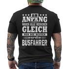 Am Anfang Waren Alle Menschen Ggleich Busfahrer T-Shirt mit Rückendruck