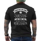 Anwalt Rechtsanwalt Richter Das Ist So Ein Juristen Ding T-Shirt mit Rückendruck