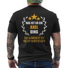 Axel Das Ist So Ein Axel Ding Name First Name Fun Slogan S T-Shirt mit Rückendruck