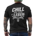 Chill Mal Dein Leben T-Shirt mit Rückendruck