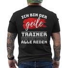 Coach Sport Ich Bin Der Geille Trainer Ich Bin Der Geile T-Shirt mit Rückendruck