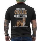 Collie Ist So Ein Collie Ding Longhaarcollie T-Shirt mit Rückendruck