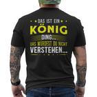 Damen Das Ist Ein König Ding Spruch Für Familie König Mit-Ausschnitt T-Shirt mit Rückendruck