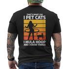 Damen Das Ist Was Ich Mache Ich Streichle Katzen I Hula Hoop Und Ich Weiß Dinge Mit-Ausschnitt T-Shirt mit Rückendruck