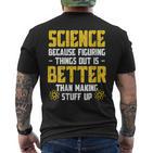 Damen Wissenschaft Weil Es Besser Ist Dinge Herauszufinden Lustige Wissenschaft Mit-Ausschnitt T-Shirt mit Rückendruck