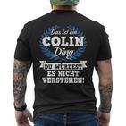 Das Ist Ein Colin Ding Du Würdest Es Nicht Understand T-Shirt mit Rückendruck