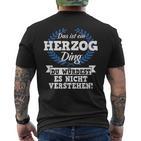 Das Ist Ein Herzog Ding Du Würdest Es Nichterstand T-Shirt mit Rückendruck