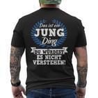 Das Ist Ein Jung Ding Du Würdest Es Nicht Understand T-Shirt mit Rückendruck