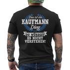 Das Ist Ein Kaufmann Ding Du Würdest Es Nichterstand T-Shirt mit Rückendruck