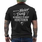 Das Ist Ein Meier Ding Du Würdest Es Nichterstehen T-Shirt mit Rückendruck