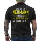 Das Ist Ein Neumann Ding Saying For Familie Neumann S T-Shirt mit Rückendruck