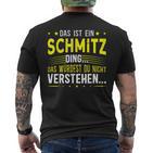 Das Ist Ein Schmitz Ding Saying Für Familie Schmitz S T-Shirt mit Rückendruck