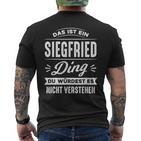 Das Ist Ein Siegfried Ding Du Würdest Es Nichterstehen T-Shirt mit Rückendruck