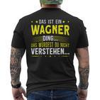 Das Ist Ein Wagner Ding Das Ist Ein Wagner Ding S T-Shirt mit Rückendruck