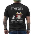 Das Ist Was Ich Tue Ich Pet Cats Ich Spiele Schlagzeug Ich Weiß Dinge T-Shirt mit Rückendruck